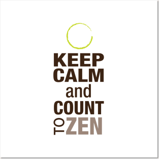 Keep Calm and Count To Zen Posters and Art